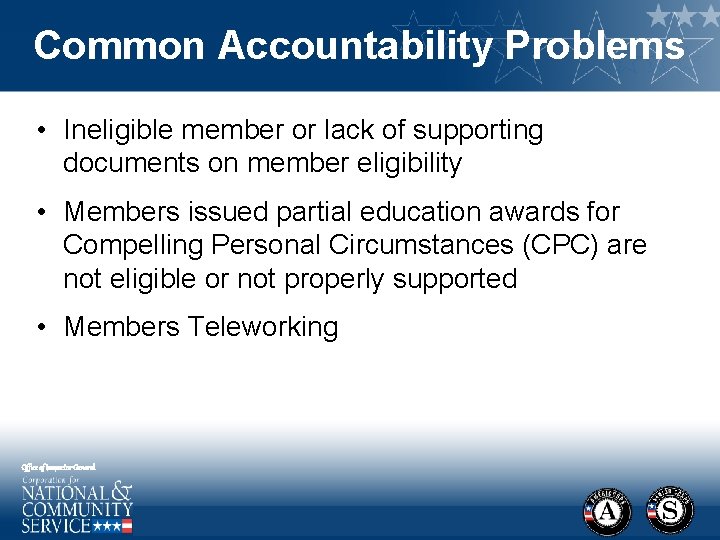 Common Accountability Problems • Ineligible member or lack of supporting documents on member eligibility