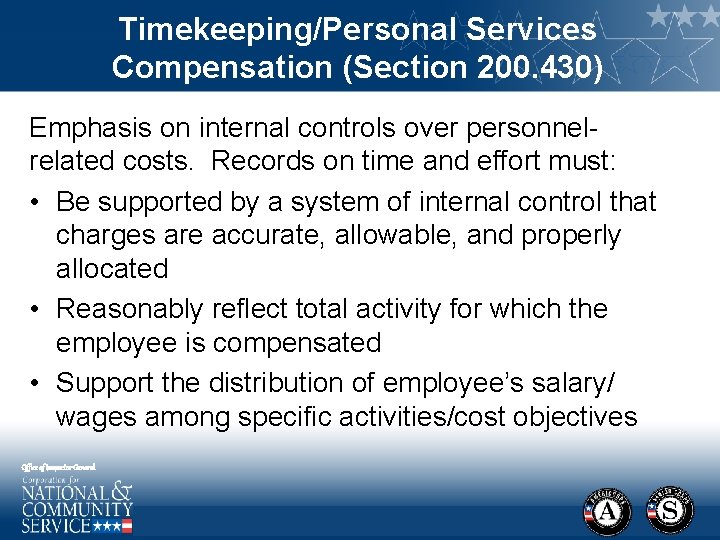 Timekeeping/Personal Services Compensation (Section 200. 430) Emphasis on internal controls over personnelrelated costs. Records