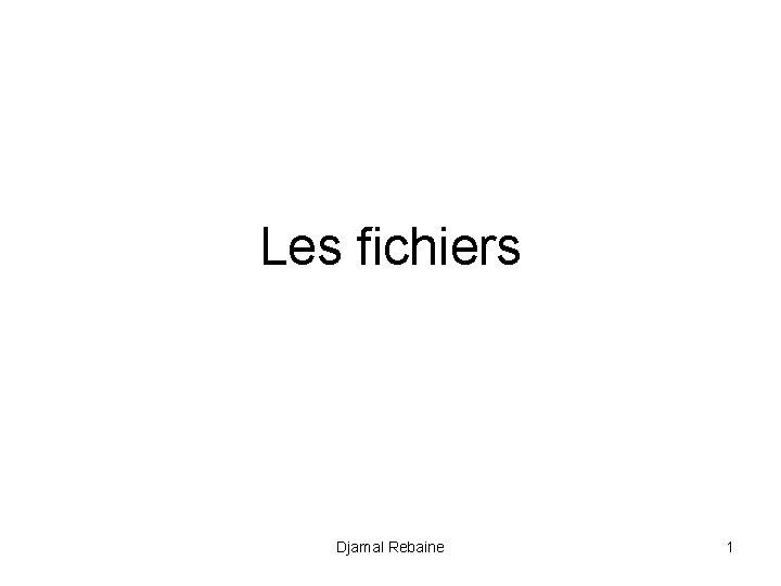 Les fichiers Djamal Rebaine 1 