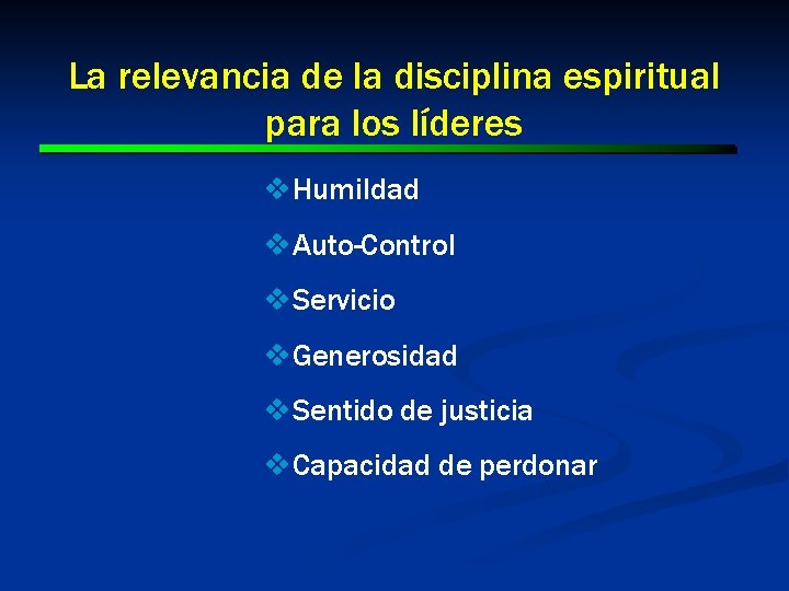 La relevancia de la disciplina espiritual para los líderes v. Humildad v. Auto-Control v.