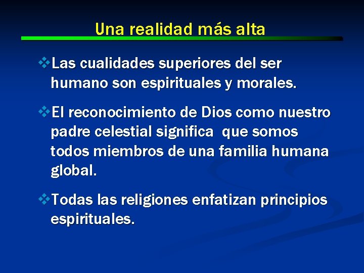 Una realidad más alta v. Las cualidades superiores del ser humano son espirituales y