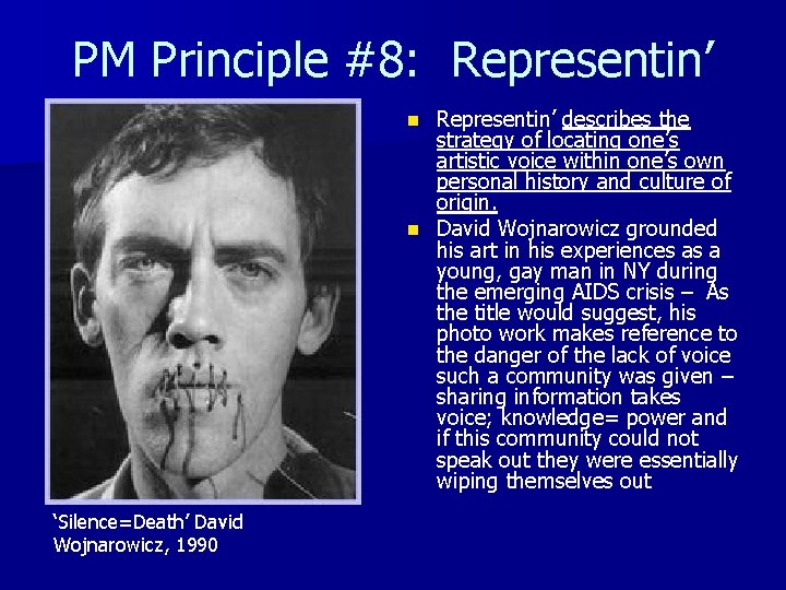 PM Principle #8: Representin’ describes the strategy of locating one’s artistic voice within one’s