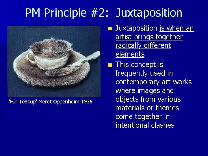 PM Principle #2: Juxtaposition is when an artist brings together radically different elements n