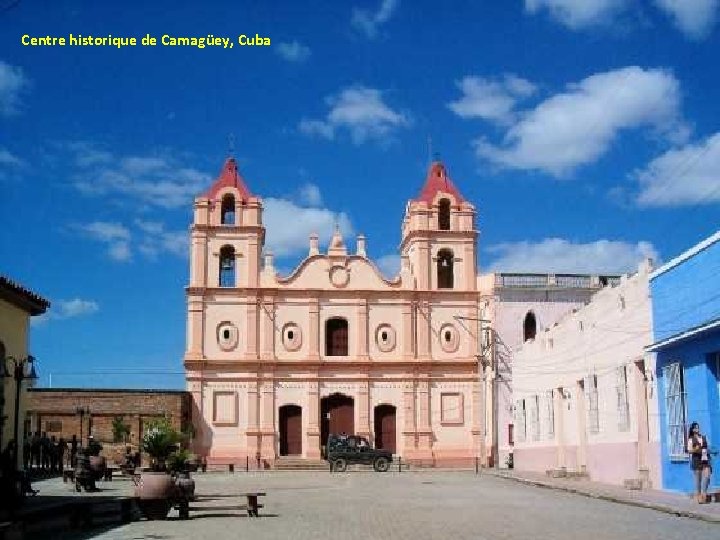 Centre historique de Camagüey, Cuba 
