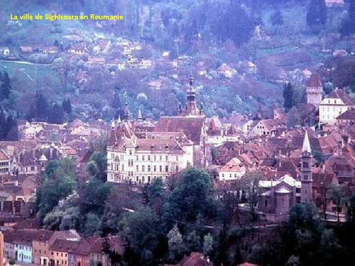 La ville de Sighisoara en Roumanie 