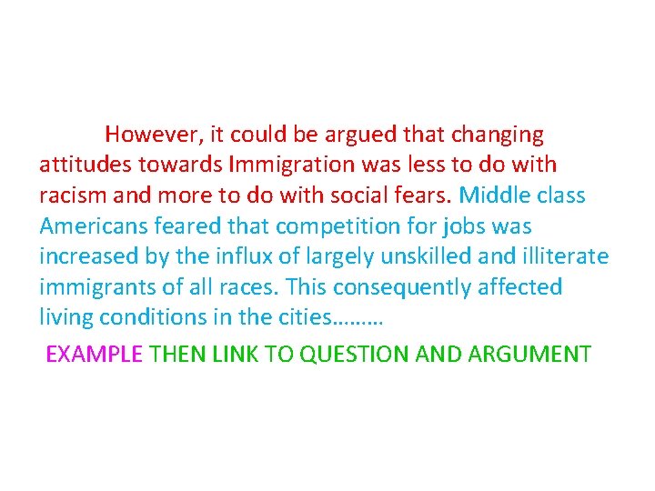 However, it could be argued that changing attitudes towards Immigration was less to do