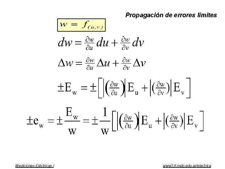 Propagación de errores límites Mediciones Eléctricas I www 3. fi. mdp. edu. ar/electrica 