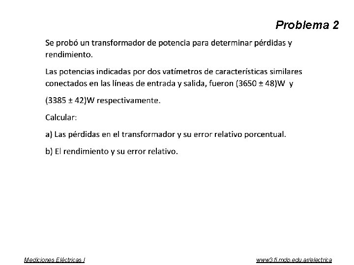 Problema 2 Mediciones Eléctricas I www 3. fi. mdp. edu. ar/electrica 