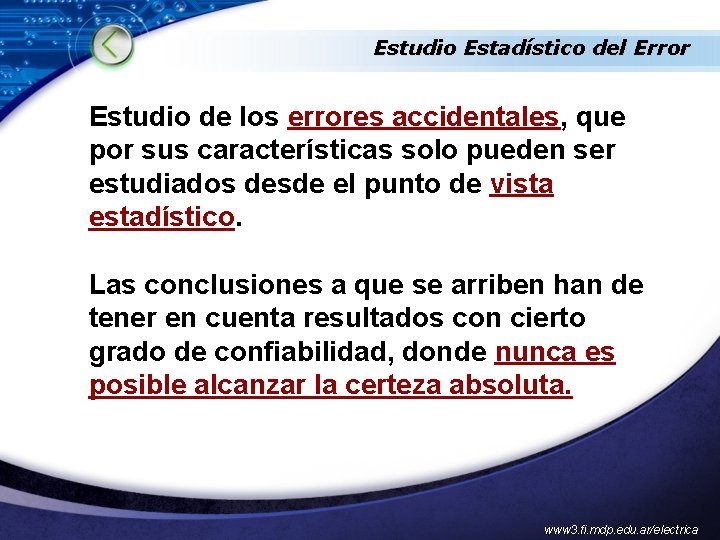 Estudio Estadístico del Error Estudio de los errores accidentales, que por sus características solo