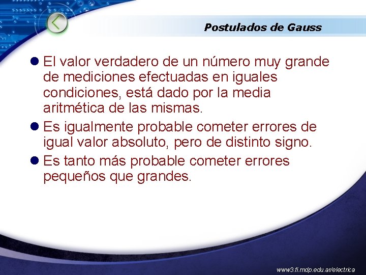 Postulados de Gauss l El valor verdadero de un número muy grande de mediciones