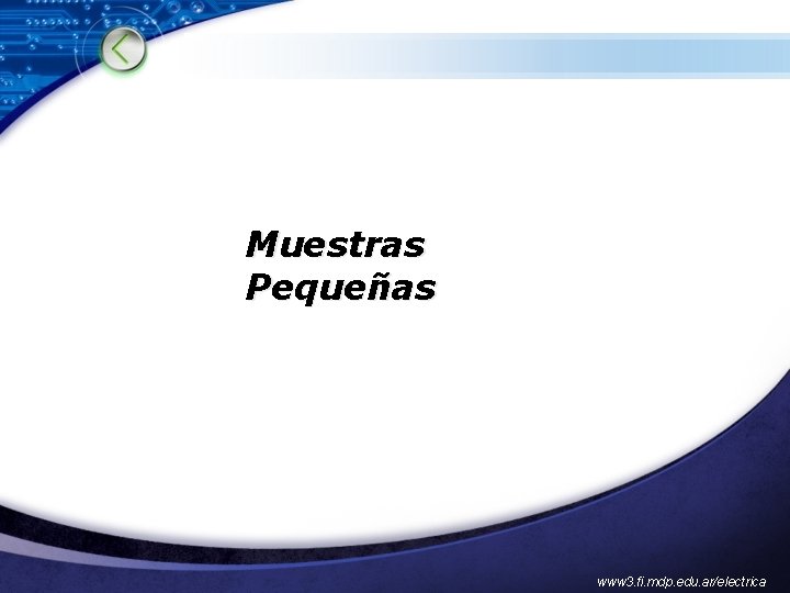 Muestras Pequeñas www 3. fi. mdp. edu. ar/electrica 