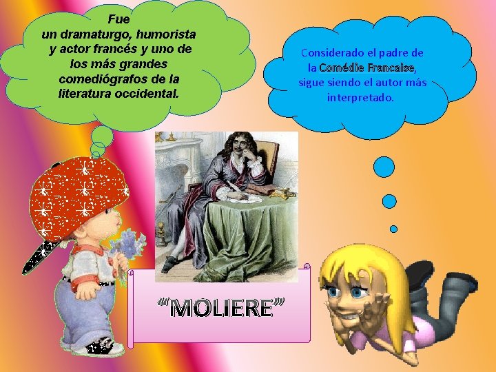 Fue un dramaturgo, humorista y actor francés y uno de los más grandes comediógrafos