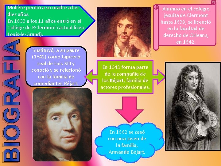 BIOGRAFIA Molière perdió a su madre a los diez años. En 1633 a los