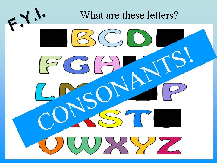 . I. Y. F What are these letters? S N O C N O