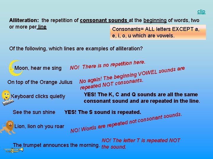 clip Alliteration: the repetition of consonant sounds at the beginning of words, two or