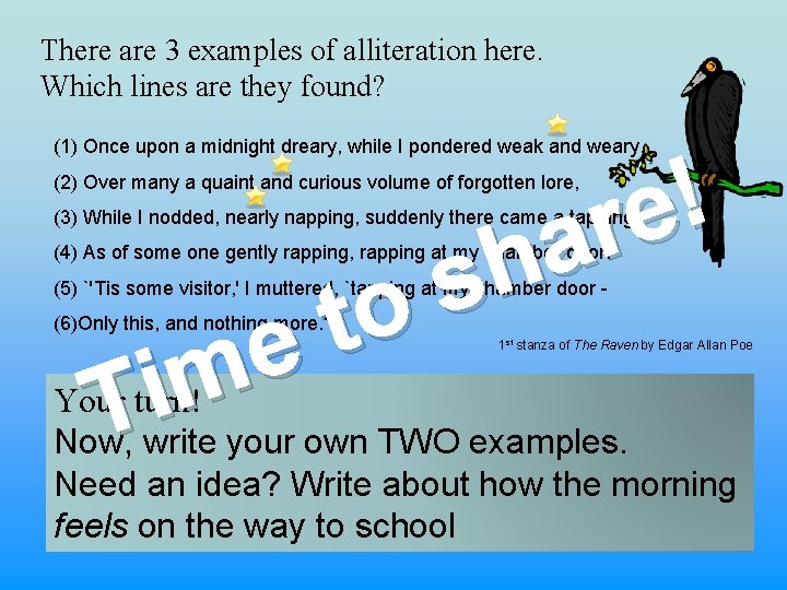 There are 3 examples of alliteration here. Which lines are they found? (1) Once