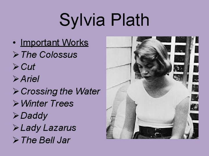 Sylvia Plath • Important Works Ø The Colossus Ø Cut Ø Ariel Ø Crossing