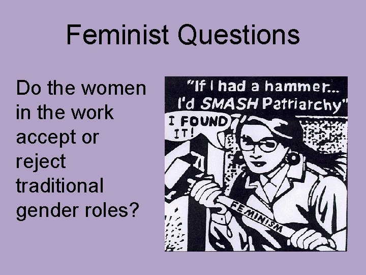 Feminist Questions Do the women in the work accept or reject traditional gender roles?
