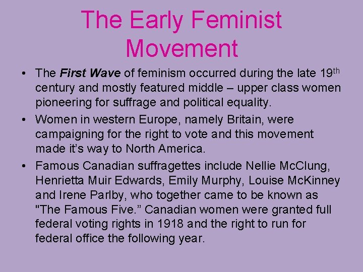 The Early Feminist Movement • The First Wave of feminism occurred during the late