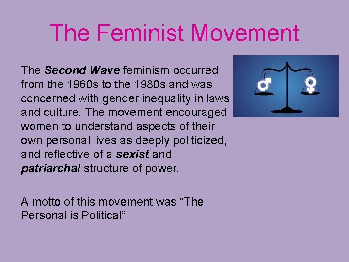 The Feminist Movement The Second Wave feminism occurred from the 1960 s to the