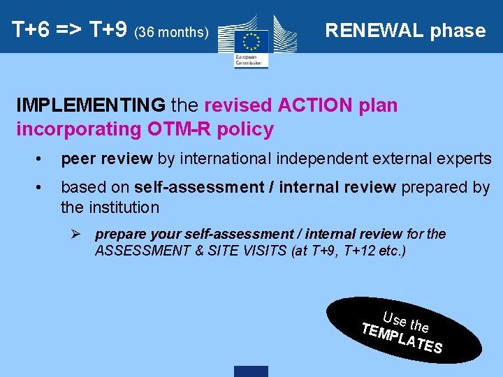 T+6 => T+9 (36 months) RENEWAL phase IMPLEMENTING the revised ACTION plan incorporating OTM-R