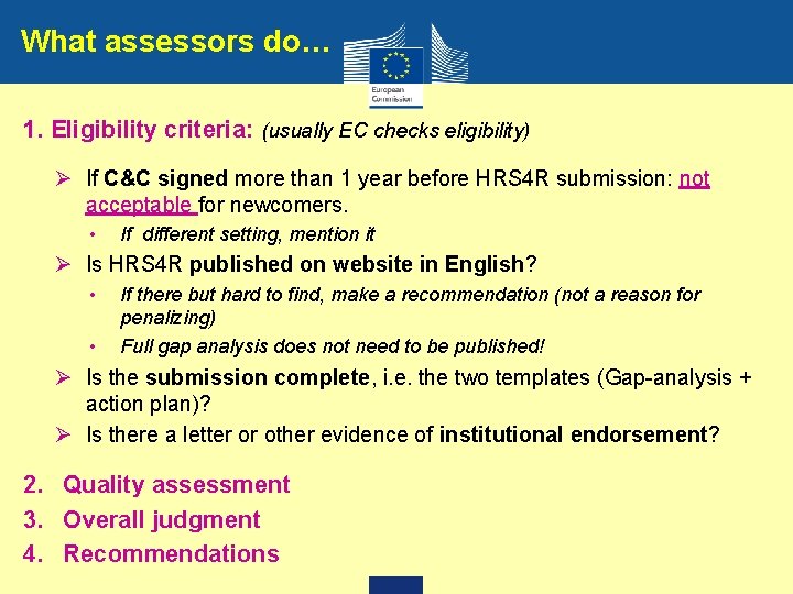 What assessors do… 1. Eligibility criteria: (usually EC checks eligibility) Ø If C&C signed