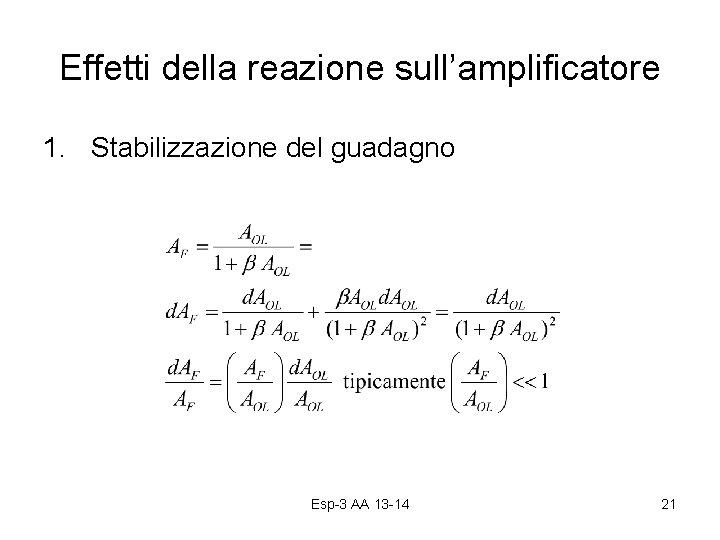 Effetti della reazione sull’amplificatore 1. Stabilizzazione del guadagno Esp-3 AA 13 -14 21 