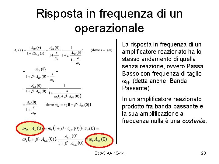 Risposta in frequenza di un operazionale La risposta in frequenza di un amplificatore reazionato