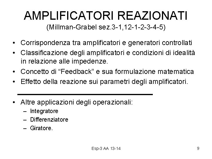 AMPLIFICATORI REAZIONATI (Millman-Grabel sez. 3 -1, 12 -1 -2 -3 -4 -5) • Corrispondenza