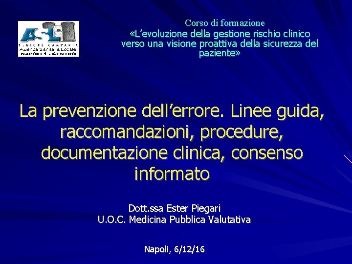 Corso di formazione «L’evoluzione della gestione rischio clinico verso una visione proattiva della sicurezza