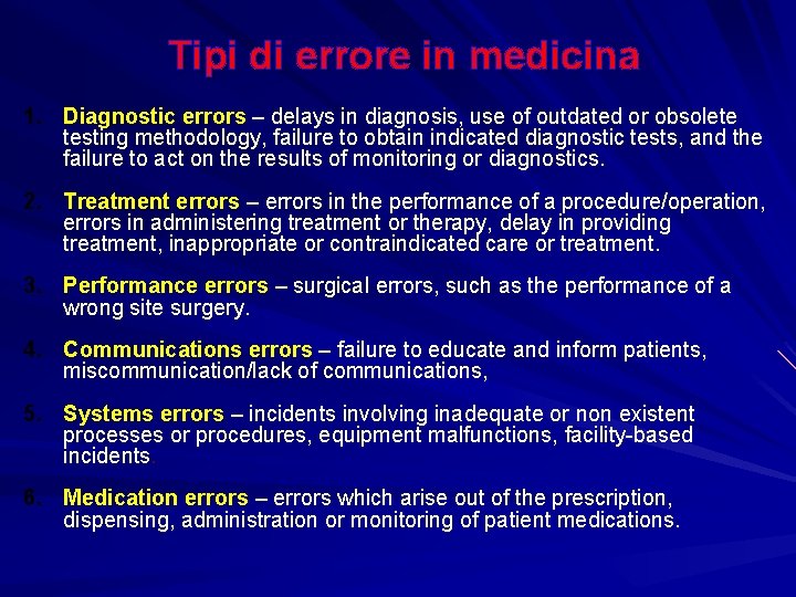 Tipi di errore in medicina 1. Diagnostic errors – delays in diagnosis, use of