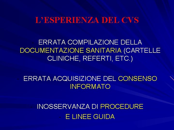 L’ESPERIENZA DEL CVS - ERRATA COMPILAZIONE DELLA DOCUMENTAZIONE SANITARIA (CARTELLE CLINICHE, REFERTI, ETC. )