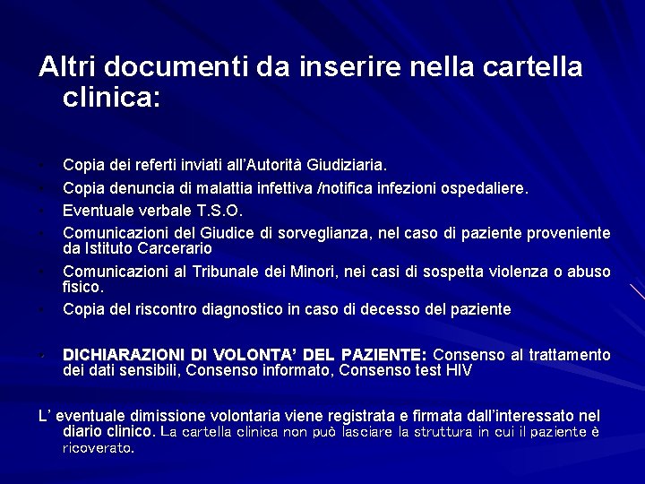  Altri documenti da inserire nella cartella clinica: • • Copia dei referti inviati