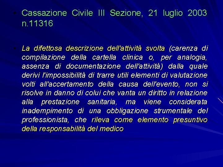  • Cassazione Civile III Sezione, 21 luglio 2003 n. 11316 • La difettosa