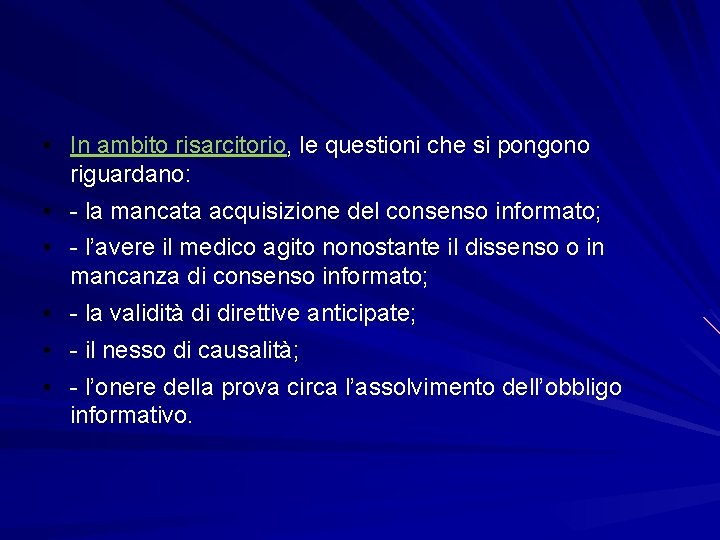  • In ambito risarcitorio, le questioni che si pongono riguardano: • - la