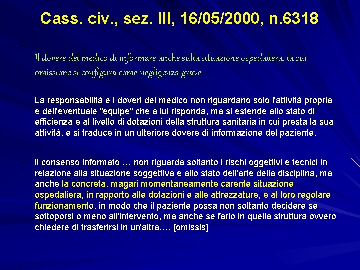 Cass. civ. , sez. III, 16/05/2000, n. 6318 • Il dovere del medico di