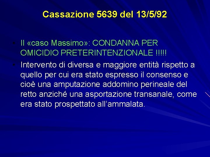 Cassazione 5639 del 13/5/92 • Il «caso Massimo» : CONDANNA PER OMICIDIO PRETERINTENZIONALE !!!!!