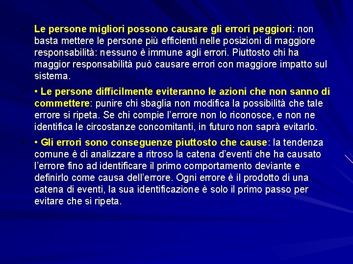  • Le persone migliori possono causare gli errori peggiori: non basta mettere le