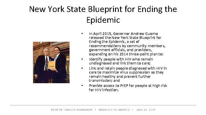 New York State Blueprint for Ending the Epidemic • • In April 2015, Governor