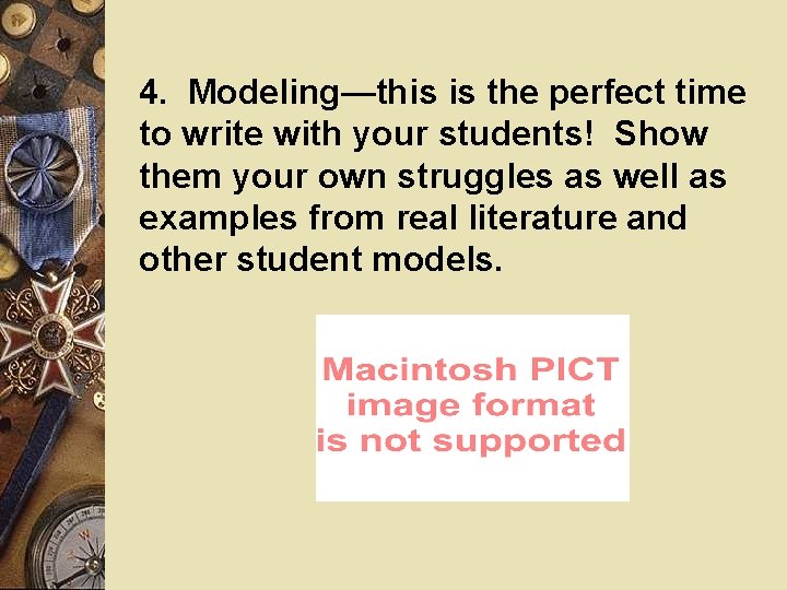 4. Modeling—this is the perfect time to write with your students! Show them your 4. Modeling—this is the perfect time to write with your students! Show them your
