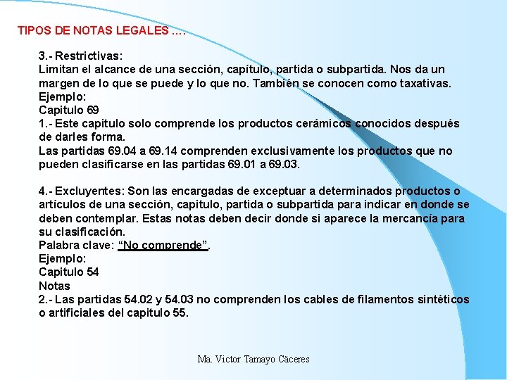TIPOS DE NOTAS LEGALES …. 3. - Restrictivas: Limitan el alcance de una sección, TIPOS DE NOTAS LEGALES …. 3. - Restrictivas: Limitan el alcance de una sección,