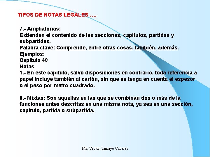 TIPOS DE NOTAS LEGALES …. 7. - Ampliatorias: Extienden el contenido de las secciones, TIPOS DE NOTAS LEGALES …. 7. - Ampliatorias: Extienden el contenido de las secciones,