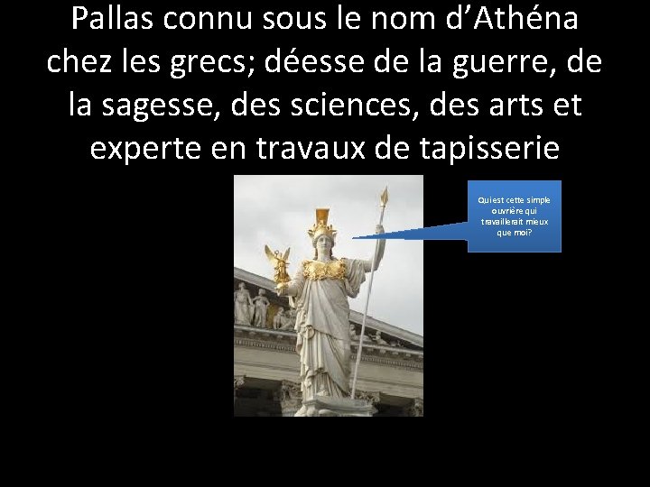 Pallas connu sous le nom d’Athéna chez les grecs; déesse de la guerre, de
