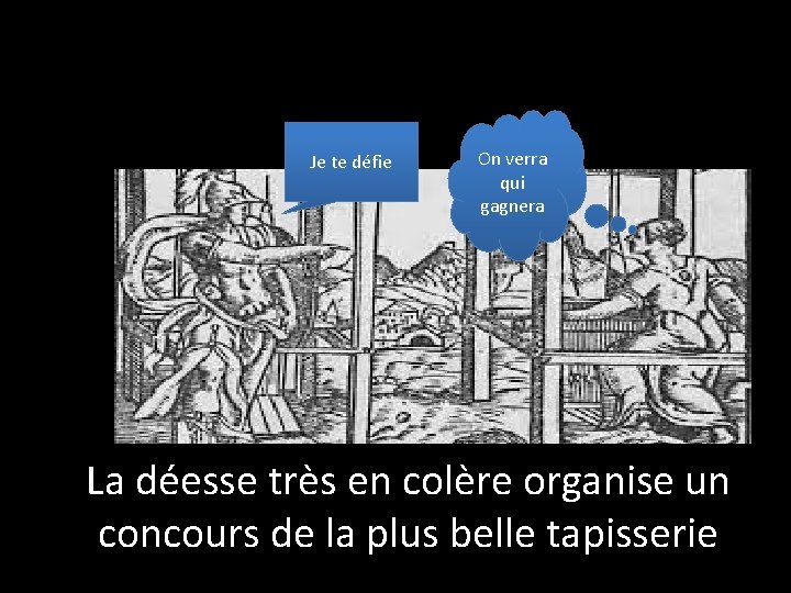 Je te défie On verra qui gagnera La déesse très en colère organise un