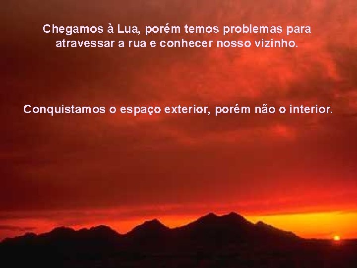 Chegamos à Lua, porém temos problemas para atravessar a rua e conhecer nosso vizinho.