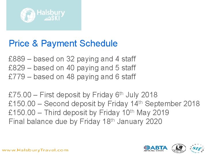 Price & Payment Schedule £ 889 – based on 32 paying and 4 staff