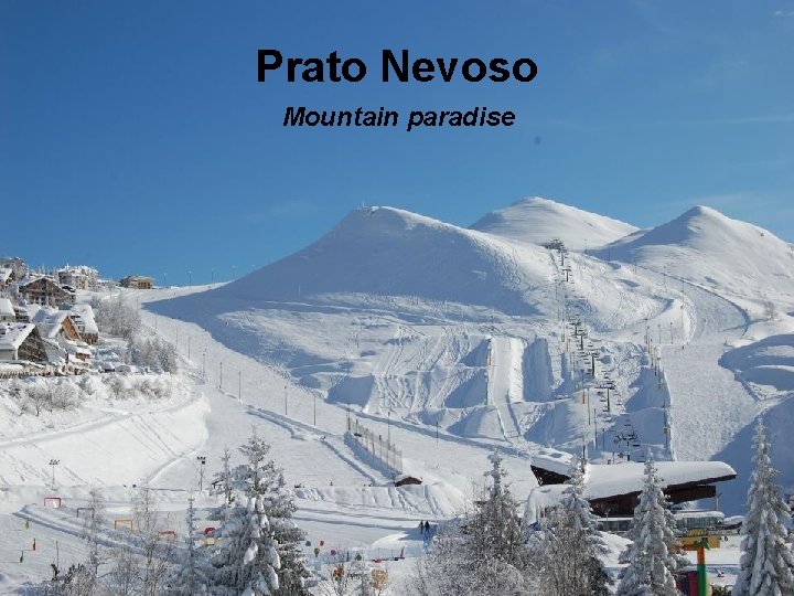 Prato Nevoso Mountain paradise 