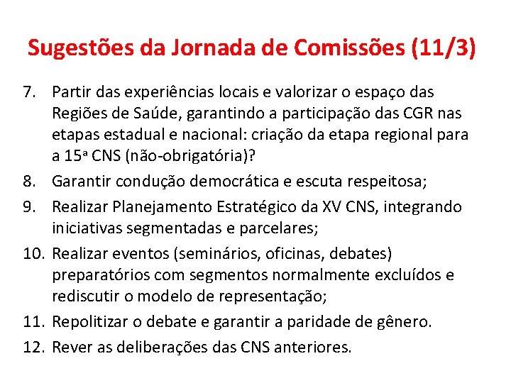 Sugestões da Jornada de Comissões (11/3) 7. Partir das experiências locais e valorizar o