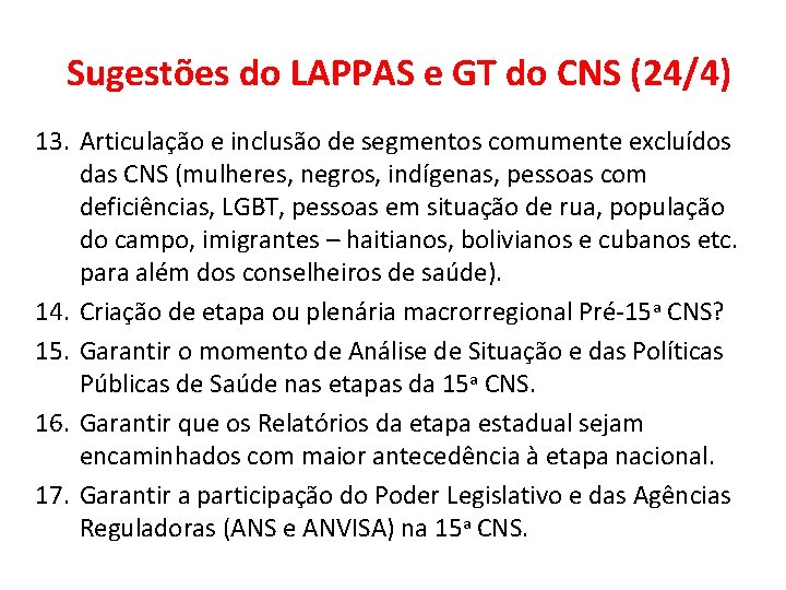 Sugestões do LAPPAS e GT do CNS (24/4) 13. Articulação e inclusão de segmentos