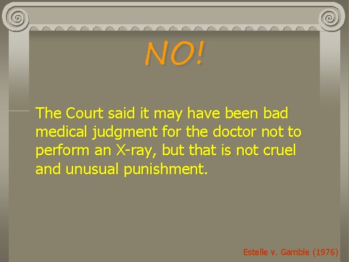 NO! The Court said it may have been bad medical judgment for the doctor